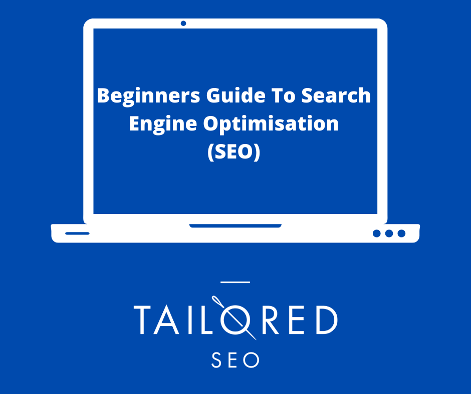Beginner Guide To Search Engine Optimisation (SEO)